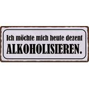 Schild Spruch "Ich möchte mich heute dezent...