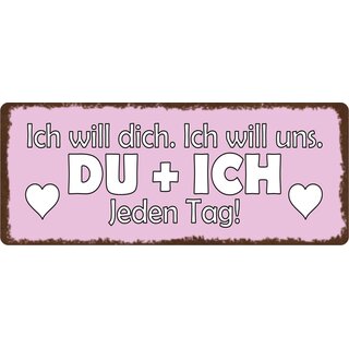 Schild Spruch "Ich will dich. Ich will uns." 27 x 10 cm Blechschild