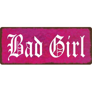 Schild Spruch "Bad Girl" 27 x 10 cm Blechschild