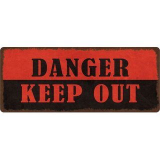Schild Spruch "Danger Keep out" 27 x 10 cm Blechschild