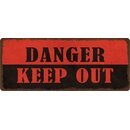 Schild Spruch "Danger Keep out" 27 x 10 cm...