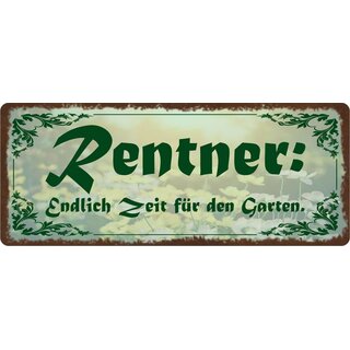 Schild Spruch "Rentner endlich Zeit für den Garten" 27 x 10 cm Blechschild