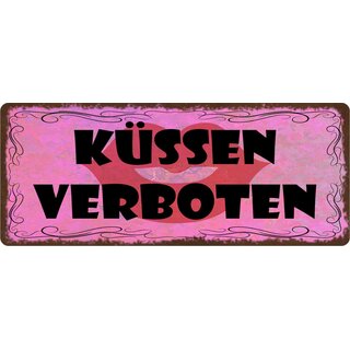 Schild Spruch "Küssen verboten" 27 x 10 cm Blechschild