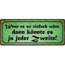 Schild Spruch "Wenn es so einfach wäre" 27...