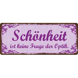 Schild Spruch "Schönheit ist keine Frage der Optik" 27 x 10 cm Blechschild