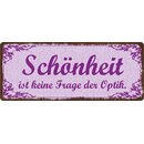 Schild Spruch "Schönheit ist keine Frage der...