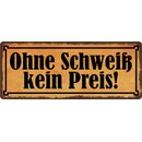 Schild Spruch "Ohne Schweiß kein Preis"...