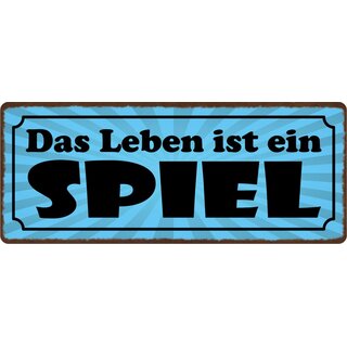 Schild Spruch "Das Leben ist ein Spiel" 27 x 10 cm Blechschild