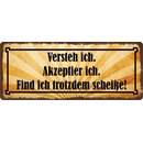 Schild Spruch "Versteh ich. Akzeptier ich." 27...