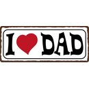 Schild Spruch "I love Dad" 27 x 10 cm...
