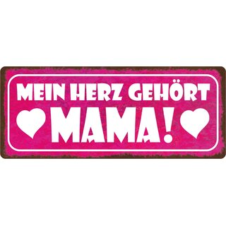 Schild Spruch "Mein Herz gehört Mama!" 27 x 10 cm Blechschild