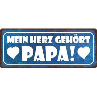 Schild Spruch "Mein Herz gehört Papa!" 27 x 10 cm Blechschild