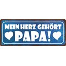 Schild Spruch "Mein Herz gehört Papa!" 27...