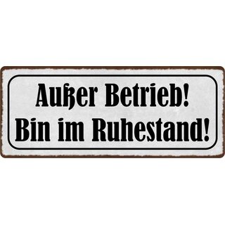 Schild Spruch "Außer Betrieb bin im Ruhestand" 27 x 10 cm Blechschild