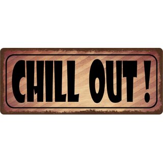 Schild Spruch "Chill Out" 27 x 10 cm Blechschild