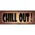 Schild Spruch "Chill Out" 27 x 10 cm Blechschild