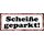 Schild Spruch "Scheiße geparkt" 27 x 10 cm Blechschild