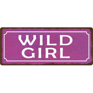 Schild Spruch "Wild Girl" 27 x 10 cm Blechschild