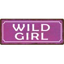 Schild Spruch "Wild Girl" 27 x 10 cm Blechschild