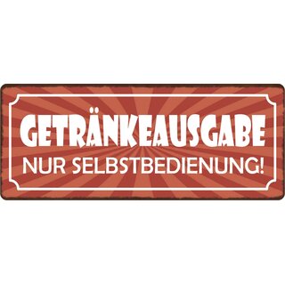 Schild Spruch "Getränkeausgabe nur Selbstbedienung" 27 x 10 cm Blechschild