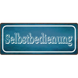 Schild Spruch "Selbstbedienung" 27 x 10 cm Blechschild