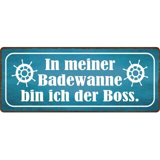 Schild Spruch "In meiner Badewanne bin ich der Boss" 27 x 10 cm Blechschild