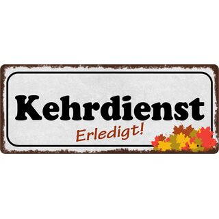 Schild Spruch "Kehrdienst erledigt" 27 x 10 cm Blechschild