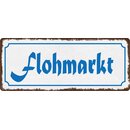 Schild Spruch "Flohmarkt" 27 x 10 cm Blechschild