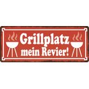 Schild Spruch "Grillplatz mein Revier" 27 x 10...