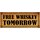 Schild Spruch "Free Whiskey Tomorrow" 27 x 10 cm Blechschild