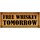 Schild Spruch "Free Whiskey Tomorrow" 27 x 10 cm Blechschild