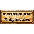 Schild Spruch "Was essen Autos am liebsten?...