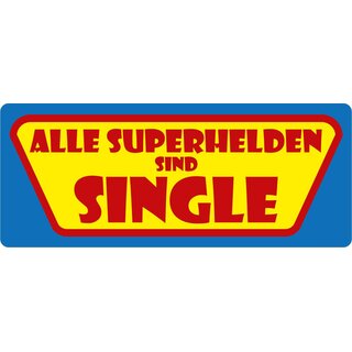 Schild Spruch "Alle Superhelden sind Single" 27 x 10 cm Blechschild