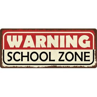 Schild Spruch "Warning School Zone" 27 x 10 cm Blechschild