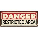 Schild Spruch Danger Restricted Area 27 x 10 cm Blechschild