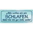 Schild Spruch "Alle wollen mit mir schlafen" 27...