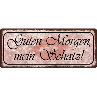 Schild Spruch "Guten Morgen mein Schatz" 27 x 10 cm Blechschild