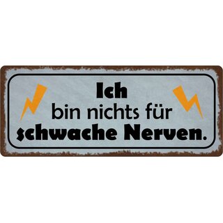 Schild Spruch "Nichts für schwache Nerven" 27 x 10 cm Blechschild