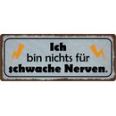 Schild Spruch "Nichts für schwache Nerven"...