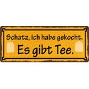 Schild Spruch "Ich habe gekocht, es gibt Tee"...