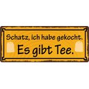 Schild Spruch "Ich habe gekocht, es gibt Tee"...