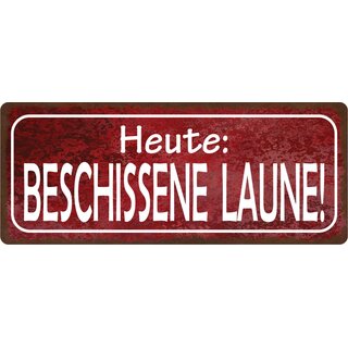 Schild Spruch "Heute Beschissene Laune" 27 x 10 cm Blechschild