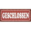 Schild Spruch "Geschlossen" 27 x 10 cm Blechschild