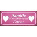 Schild Spruch "Familie das wahre Glück des...