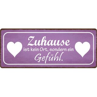 Schild Spruch "Zuhaus kein Ort, sondern ein Gefühl" 27 x 10 cm Blechschild