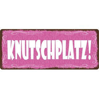 Schild Spruch "Knutschplatz" 27 x 10 cm Blechschild