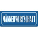 Schild Spruch "Männerwirtschaft" 27 x 10...
