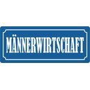 Schild Spruch "Männerwirtschaft" 27 x 10...