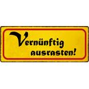 Schild Spruch "Vernünftig ausrasten" 27 x...