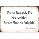 Schild Spruch "Für die Frau ist Ehe eine...